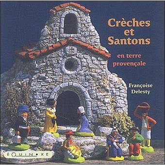 Creches Et Santons En Terre Provencale Broche Francoise Delesty Alain Christof Livre Tous Les Livres A La Fnac Creches Et Santons En Terre Provencale Broche Francoise Delesty Alain Christof Livre Tous Les Livres A La Fnac
