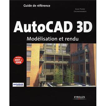 AutoCAD 3d pour les architectes et les dessinateurs - 1