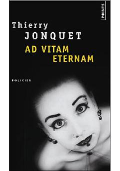 Ad vitam aeternam - Poche - Thierry Jonquet - Achat Livre ou ebook | fnac