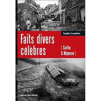 Faits divers célèbres en Sarthe et en Mayenne