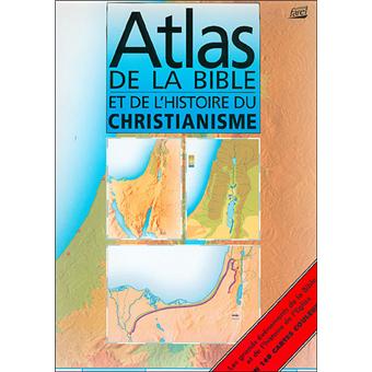 Atlas de la Bible et de l'histoire du christianisme