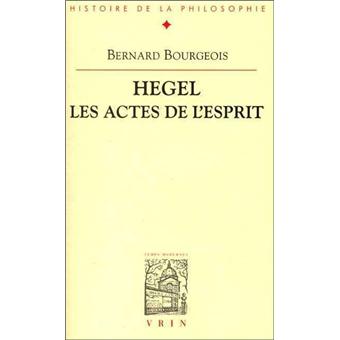 Hegel, les actes de l'esprit