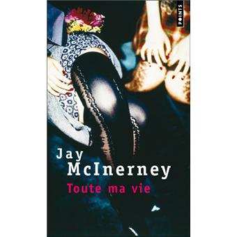 Toute ma vie Poche Jay McInerney Achat Livre fnac