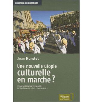 Une nouvelle utopie culturelle en marche ?