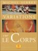 Variations sur le corps - Michel Serres - relié
