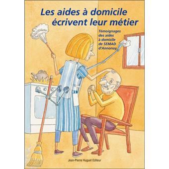 Les Aides A Domicile Ecrivent Leur Metier Broche Annie Schwartz Achat Livre Fnac