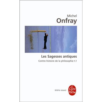 Contre-histoire de la philosophie tome 1 : Les Sagesses antiques