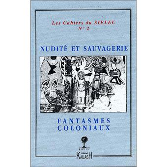 Nudité, sauvagerie, fantasme coloniaux dans les littératures coloniales