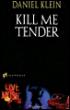 Kill me tender - 1