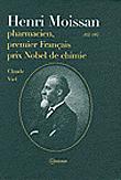 Henri Moissan, pharmacien, premier prix nobel de chimie - relié ...