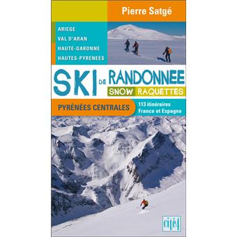 Ski de randonnée, snow, raquettes : Pyrénées centrales - broché - Collectif  - Achat Livre | fnac