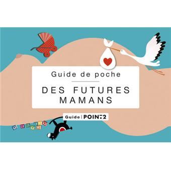 Guide de poche des futures mamans - Poche - Audrey Loubens, Ambre Michel -  Achat Livre