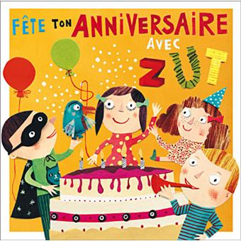 couverture de : F&ecirc;te ton anniversaire avec Zut