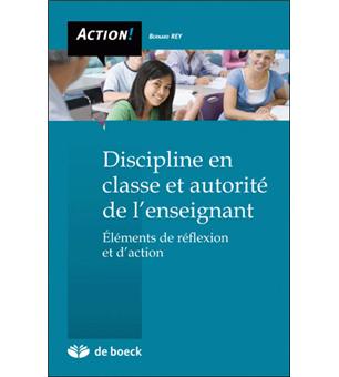Discipline en classe et autorié de l'enseignement Eléments de réflexion ...