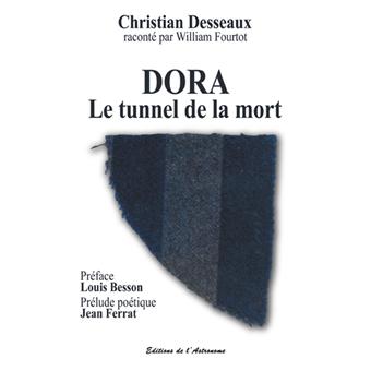 Dora, le tunnel de la mort  broché  Christian Desseaux, William