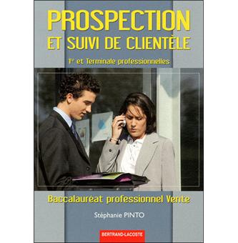 Prospection Et Suivi De Clientele 1ere Et Term Bac Pro Vente Livre De L Eleve Broche Pinto Achat Livre Fnac