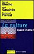 La culture quand meme - Emmanuel Pierrat - broché
