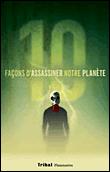 10 façons d'assassiner notre planète - 1