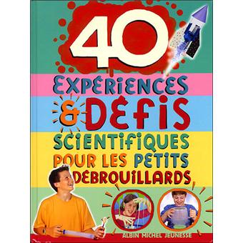 40 Experiences Et Defis Scientifiques Pour Les Petits Debrouillards Cartonne Collectif Achat Livre Fnac