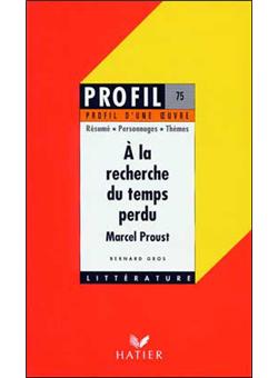 A La Recherche Du Temps Perdu - A La Recherche Du Temps Perdu, Etude du texte - 1