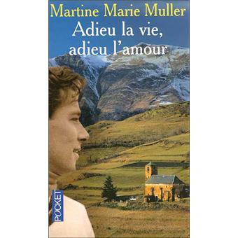 Adieu La Vie Adieu L Amour Poche Martine Marie Muller Achat Livre Fnac