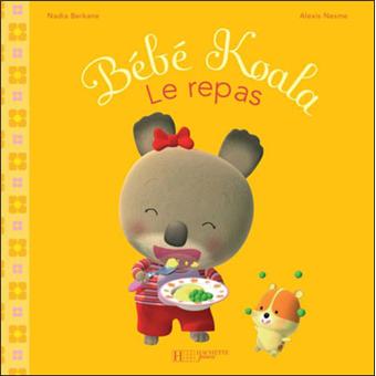 Bebe Koala Le Repas Nadia Berkane Alexis Nesme Cartonne Achat Livre Fnac