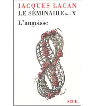 Le Seminaire Livre X L Angoisse 1962 1963 Tome 10 Broche Jacques Lacan Achat Livre Fnac