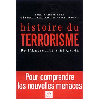Histoire Du Terrorisme De L Antiquite A Al Qaida Broche Gerard Chaliand Arnaud Blin Achat Livre Fnac