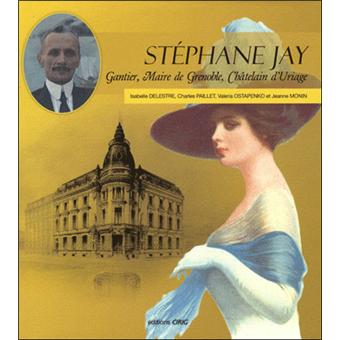 Stephane Jay Gantier Maire De Grenoble Chatelain D Uriage Relie Isabelle Delestre Charles Paillet Valeria Ostapenko Jeanne Monin Achat Livre Fnac