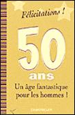 Félicitations ! 50 ans, un âge fantastique pour les hommes - 1