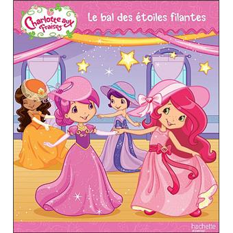 Charlotte Aux Fraises Charlotte Aux Fraises Le Bal Des Etoiles