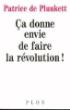 Ca donne envie de faire la révolution