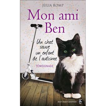 Mon Ami Ben Un Chat Sauve Un Enfant De L Autisme Broche Julia Romp Achat Livre Fnac