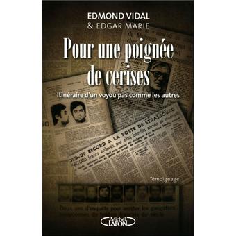 Pour une poignée de cerises. Itinéraire d'un voyou pas comme les autres