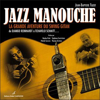 Jazz manouche, la grande aventure du swing gitan - broché - Jean