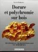 Dorure et polychromie sur bois - Gilles Perault - broché