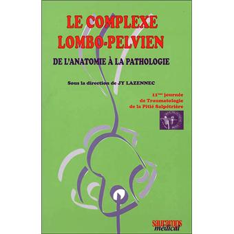Le complexe lombo pelvien de l'anatomie a la pathologie