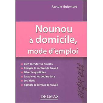 Nounou A Domicile Mode D Emploi 1ere Ed