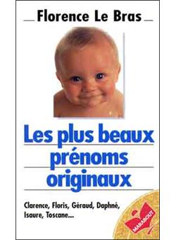 Les Plus Beaux Prenoms Originaux Florence Le Bras Achat Livre Fnac