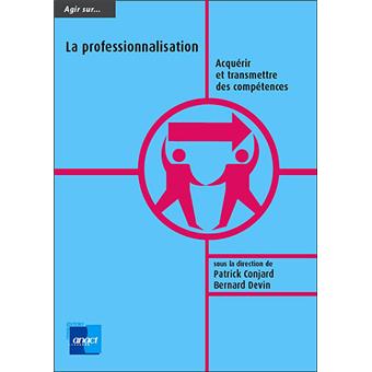 La professionnalisation, acquérir et transmettre des compétences