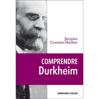 Comprendre Durkheim - broché - Jacques Coenen-Huther - Achat Livre ou ...