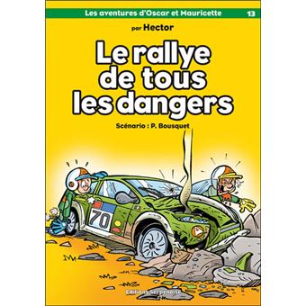 Les Aventures D Oscar Et Mauricette Le Rallye De La Mort Regis Hector Patrick Bousquet Relie Livre Tous Les Livres A La Fnac