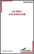 Le père, cet étranger - Claude Brodeur - broché