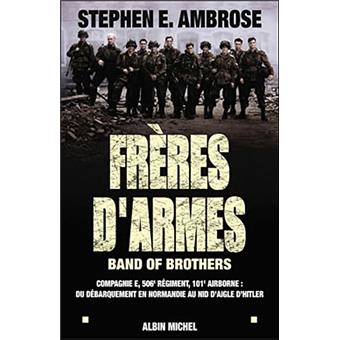 Freres D Armes Band Of Brothers Broche Stephen E Ambrose Alain Deschamps Achat Livre Fnac