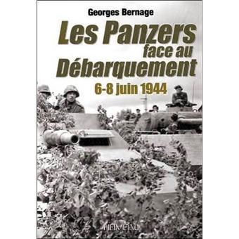 Les Panzers Face Au Debarquement 6 8 Juin 1944 Broche Georges Bernage Achat Livre Fnac Les Panzers Face Au Debarquement 6 8 Juin 1944 Broche Georges Bernage Achat Livre Fnac