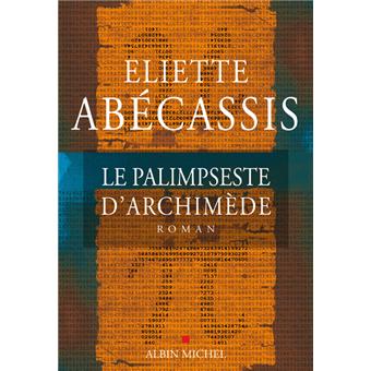 Le palimpseste d'Archimède - Eliette Abecassis