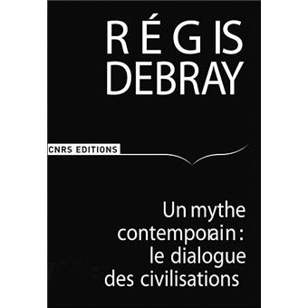 Un Mythe Contemporain: Le Dialogue Des Civilisations - 1