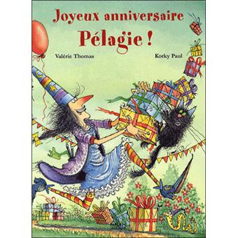Joyeux Anniversaire Pelagie Cartonne Valerie Thomas Korky Paul Achat Livre Fnac
