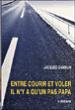Entre Courir Et Voler Il N'Y A Qu'Un Pas Papa - 1