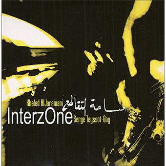 Interzone Serge Teyssot Gay Khaled Aljaramani Cd Album Achat Prix Fnac